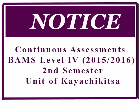 Continuous Assessments of BAMS Level IV (2015/2016) 2nd Semester – Unit of Kayachikitsa