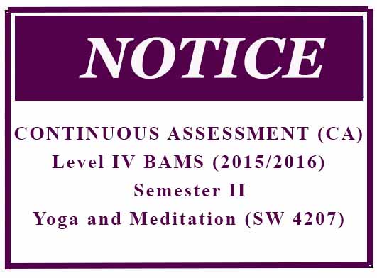 CONTINUOUS ASSESSMENT (CA):Level IV BAMS (2015/2016) Semester II -Yoga and Meditation (SW 4207)