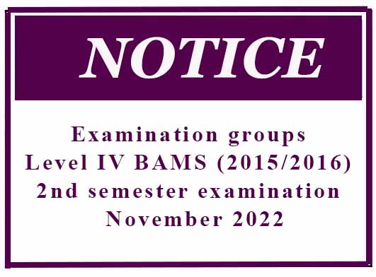 Examination groups – Level IV BAMS (2015/2016) 2nd semester examination – November 2022
