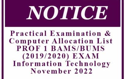 Practical Examination & Computer Allocation List -PROF 1 BAMS/BUMS (2019/2020) EXAM -Information Technology– November 2022