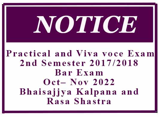 Practical and Viva voce Exam: 2nd Semester 2017/2018 Bar Exam Oct– Nov 2022 Bhaisajjya Kalpana and Rasa Shastra