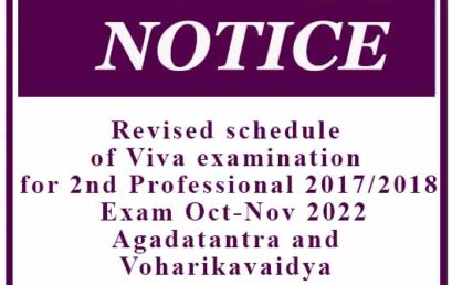 Revised schedule of Viva examination for 2nd Professional 2017/2018 Exam Oct-Nov 2022 – Agadatantra and Voharikavaidya