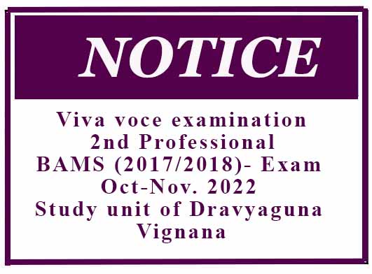 Viva voce examination: 2nd Professional – BAMS (2017/2018)- Exam Oct-Nov. 2022 – Study unit of Dravyaguna Vignana