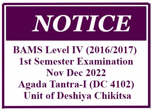 BAMS Level IV (2016/2017) 1st Semester Examination -Nov Dec 2022 Agada Tantra-I (DC 4102) – Unit of Deshiya Chikitsa