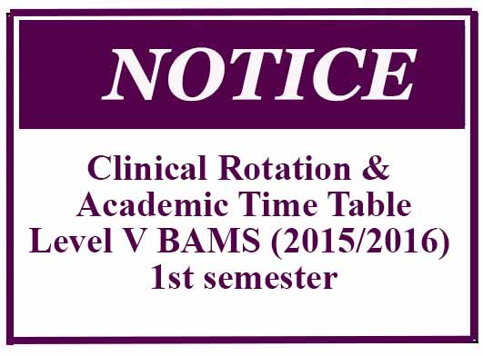 Clinical Rotation & Academic Time Table:Level V BAMS (2015/2016) 1st semester