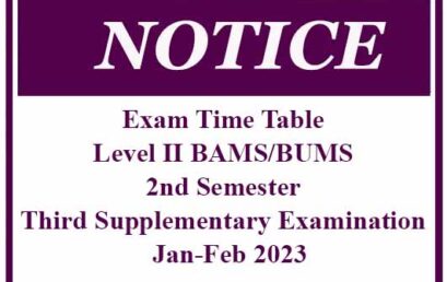Exam Time Table : Level II BAMS/BUMS 2nd Semester Third Supplementary Examination – Jan-Feb 2023