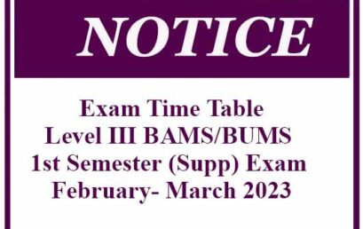 Exam Time Table: Level III BAMS/BUMS 1st Semester (Supp) Exam February- March 2023