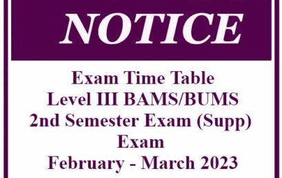 Exam Time Table: Level III BAMS/BUMS 2nd Semester Exam (Supp) Exam – February – March 2023