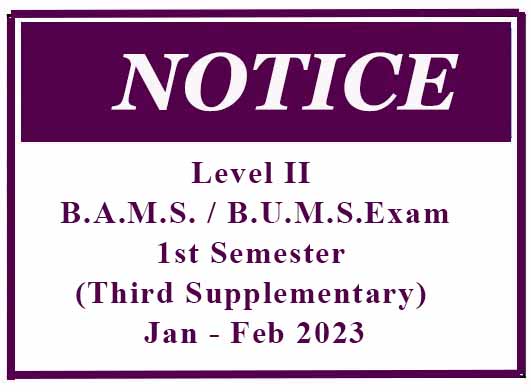 Level II B.A.M.S. / B.U.M.S.Exam- 1st Semester (Third Supplementary) – Jan – Feb 2023