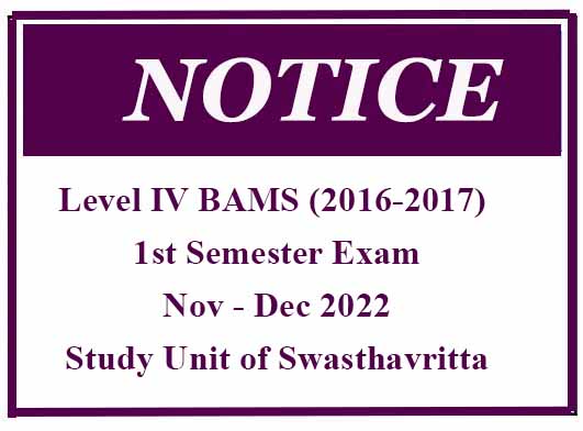 Level IV BAMS (2016-2017) 1st Semester Exam- Nov – Dec 2022 – Study Unit of Swasthavritta