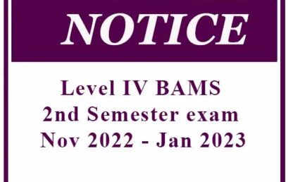 Notice – Level IV BAMS 2nd Semester exam Nov 2022 – Jan 2023