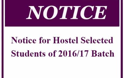 Notice for Hostel Selected Students of 2016/17 Batch