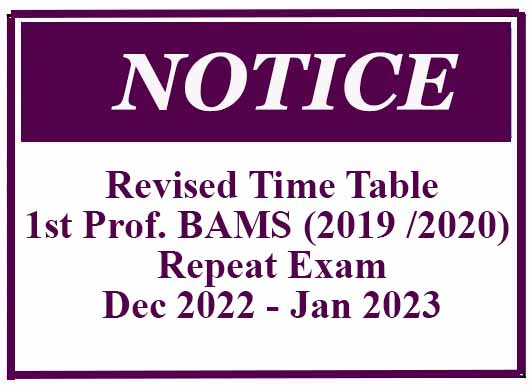 Revised Time Table: 1st Prof. BAMS (2019 /2020) Repeat Exam Dec 2022 – Jan 2023