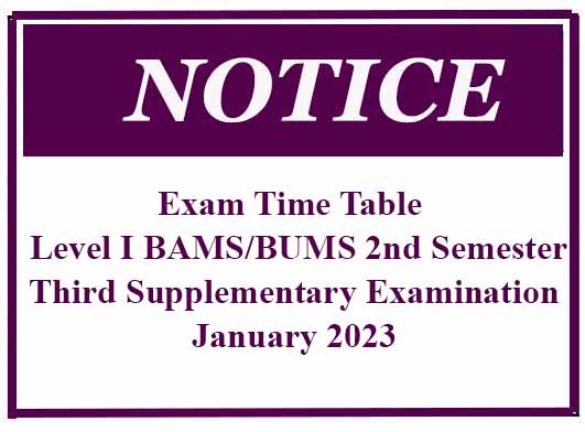 Exam Time Table : Level I BAMS/BUMS 2nd Semester Third Supplementary Examination – January 2023