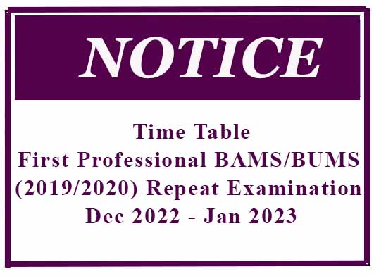 Time Table-First Professional BAMS/BUMS (2019/2020) Repeat Examination – Dec 2022 – Jan 2023