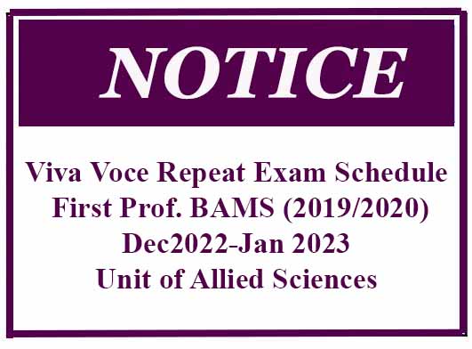 Viva Voce Repeat Exam Schedule: First Prof. BAMS (2019/2020) -Dec2022-Jan 2023 – Unit of Allied Sciences