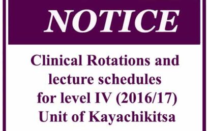 Clinical Rotations and lecture schedules for level IV (2016/17)- Unit of Kayachikitsa