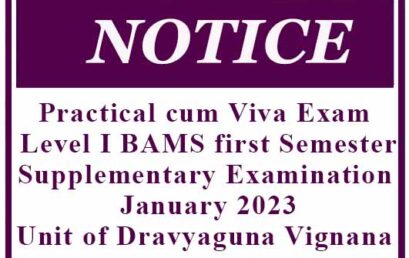 Practical cum Viva Examination: Level I BAMS first Semester Supplementary Examination – January 2023- Unit of Dravyaguna Vignana