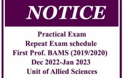 Practical Exam: Repeat Exam schedule – First Prof. BAMS (2019/2020)  Dec 2022-Jan 2023 -Unit of Allied Sciences