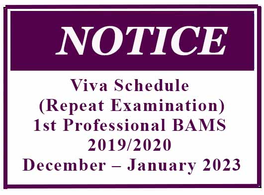 Viva Schedule (Repeat Examination): 1st Professional BAMS 2019/2020 December 2022 – January 2023