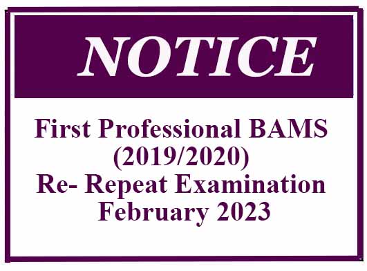 Notice- First Professional BAMS (2019/2020) Re- Repeat Examination February 2023