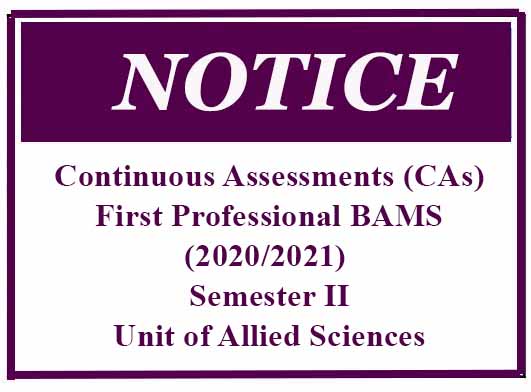 Continuous Assessments (CAs)- First Professional BAMS (2020/2021) Semester II – Unit of Allied Sciences