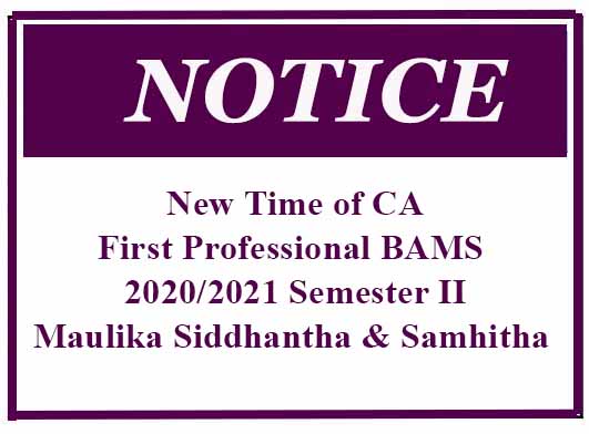 New Time of CA: First Professional BAMS 2020/2021 Semester II -Maulika Siddhantha & Samhitha