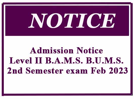 Admission Notice – Level II B.A.M.S. B.U.M.S. 2nd Semester exam Feb 2023