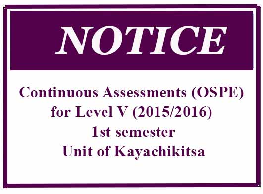 Continuous Assessments (OSPE) for Level V (2015/2016) 1st semester – Unit of Kayachikitsa