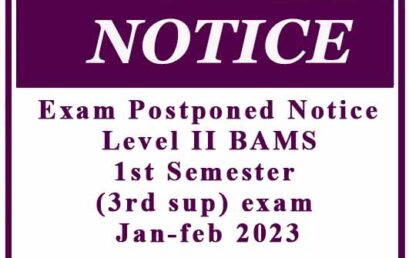 Exam Postponed Notice – Level II BAMS 1st Semester (3rd sup) exam Jan-feb 2023