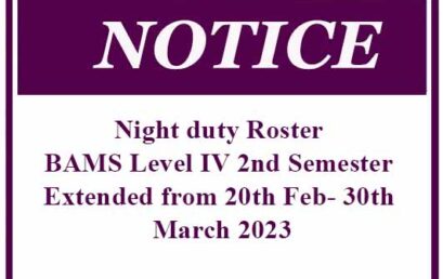 Night duty Roster – BAMS Level IV 2nd Semester Extended from 20th Feb- 30th March 2023