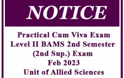 Practical Cum Viva Exam: Level II BAMS Second Semester (2nd Sup.) Exam – Feb 2023- Unit of Allied Sciences