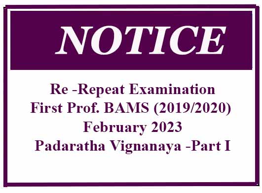 Re -Repeat Examination : First Prof. BAMS (2019/2020) February 2023 : Padaratha Vignanaya -Part I