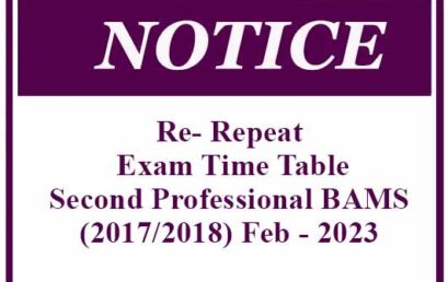 Re- Repeat Exam Time Table – Second Professional BAMS (2017/2018) Feb – 2023