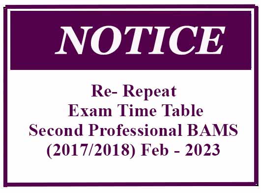 Re- Repeat Exam Time Table – Second Professional BAMS (2017/2018) Feb – 2023