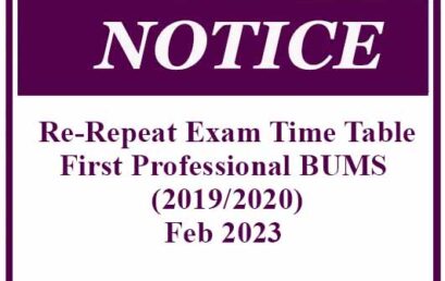 Re-Repeat Exam Time Table – First Professional BUMS (2019/2020)  – Feb 2023