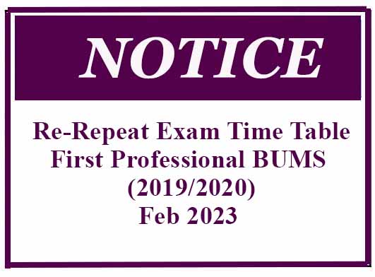 Re-Repeat Exam Time Table – First Professional BUMS (2019/2020)  – Feb 2023