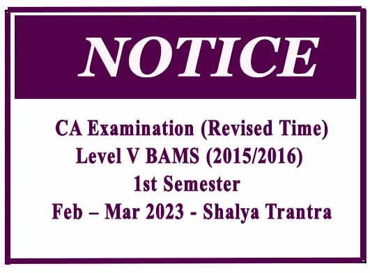 CA Examination (Revised Time): Level V BAMS (2015/2016) 1st Semester  Feb – Mar 2023 – Shalya Trantra
