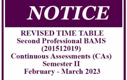 REVISED TIME TABLE: Second Professional BAMS (201512019) Continuous Assessments (CAs) Semester II February – March 2023