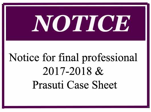 Notice for final professional 2017-2018 & Prasuti Case Sheet