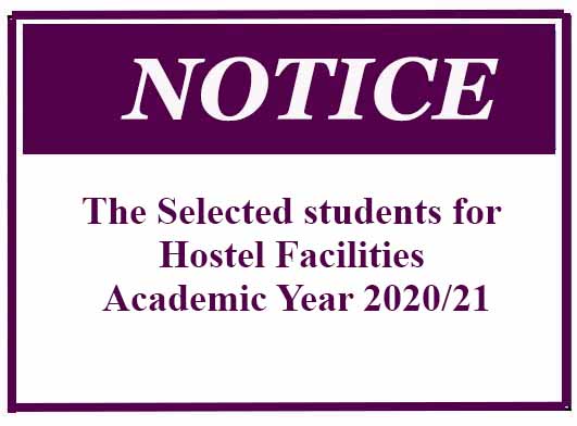 The Selected students for Hostel Facilities – Academic Year 2020/21