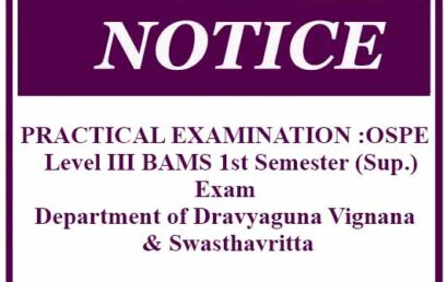 PRACTICAL EXAMINATION – OSPE : Level III BAMS First Semester (Sup.) Exam – Department of Dravyaguna Vignana & Swasthavritta