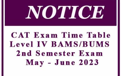 CAT Exam Time Table – Level IV BAMS/BUMS (2016/17) 2nd Semester Exam – May – June 2023