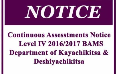 Continuous Assesstments Notice : Level IV 2016/2017 BAMS- Department of Kayachikitsa & Deshiyachikitsa