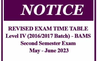 REVISED EXAM TIME TABLE : Level IV (201612017 Batch) BAMS Second Semester Exam – May – June 2023