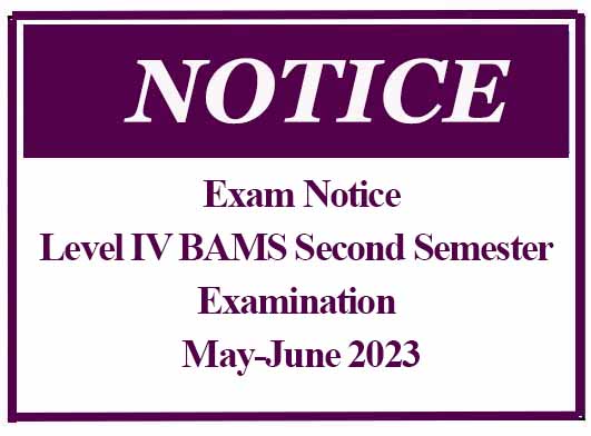 Exam Notice: Level IV BAMS Second Semester Examination May-June 2023