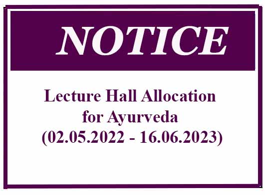 Lecture Hall Allocation for Ayurveda (02.05.2022 – 16.06.2023)