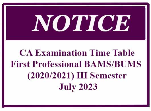 Revised CA Examination Time Table – First Professional BAMS/BUMS (2020/2021) III Semester – July 2023