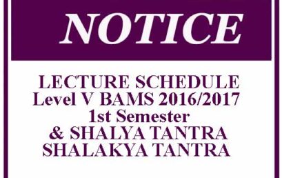 LECTURE SCHEDULE : Level V BAMS 2016/2017-1st Semester – SHALYA TANTRA & SHALAKYA TANTRA