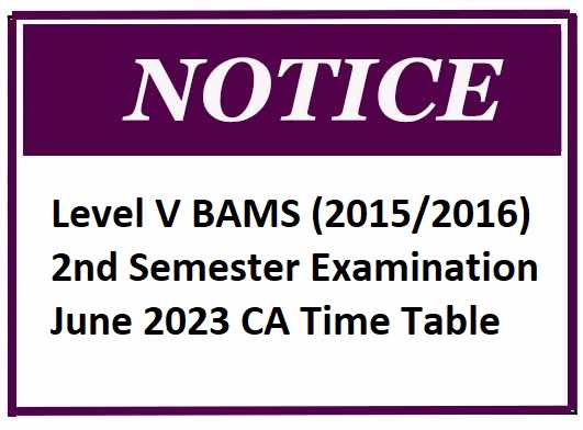 Level V BAMS (2015/2016)2nd Semester Examination June 2023 CA Time Table